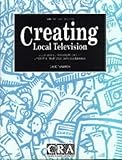Image de Creating Local Television: Local and Community Television Under the Restricted Services Licences