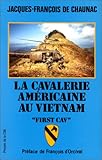 La Cavalerie américaine au Vietnam. LaFirst Cav