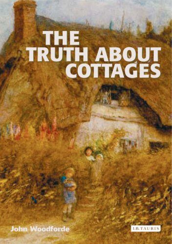 Download The Truth About Cottages: A History and an Illustrated Guide to 50 Types of English Cottage