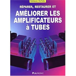 Reparer restaurer et ameliorer les amplificateurs a tubes Livre en Ligne Reparer restaurer et ameliorer les amplificateurs a tubes Livre en Ligne - Telecharger Ebook