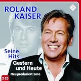 Seine Hits - Gestern und Heute - Roland Kaiser