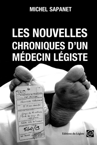 Les nouvelles chroniques d'un médecin légiste Les nouvelles chroniques d'un médecin légiste