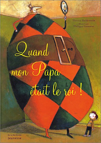 couverture de : Quand mon papa &eacute;tait le roi