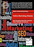 Online-Marketing-Attacke: Das So-geht's-Buch für messbar mehr Verkäufe im Internet by 