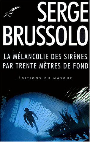 couverture de : La m&eacute;lancolie des sir&egrave;nes par trente m&egrave;tres de fond