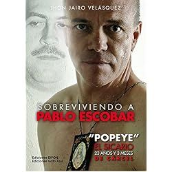 Sobreviviendo a Pablo Escobar: "Popeye" El Sicario, 23 años y 3 meses de cárcel