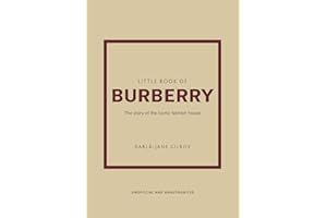 Little Book of Burberry: The Story of the Iconic Fashion House (Little Books of Fashion)