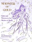 Shower of Gold: Women and Girls in the Stories of India: Girls and Women in the Stories of India by 