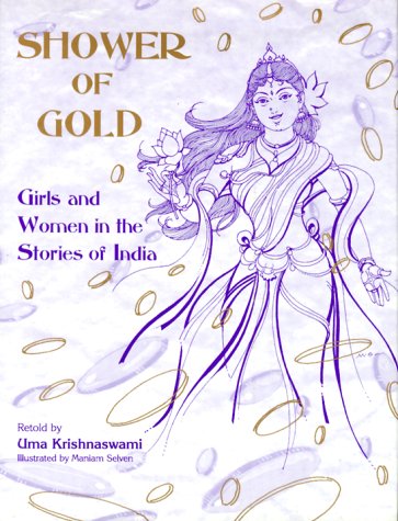 Shower of Gold: Women and Girls in the Stories of India: Girls and Women in the Stories of India