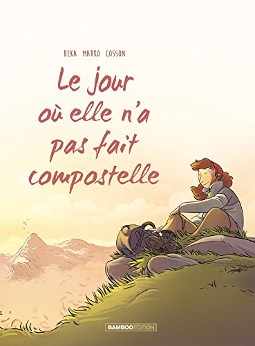 Le jour où elle n'a pas fait Compostelle