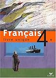 Livre unique : Français, 4e (Manuel)
