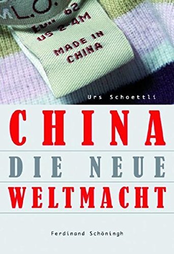 China - die neue Weltmacht by Urs Schoettli (2007-03-01)