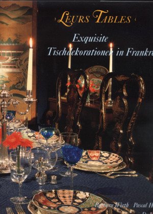Download Leurs tables - Exquisite Tischdekorationen in Frankreich Download Leurs tables - Exquisite Tischdekorationen in Frankreich