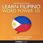 Learn Filipino - Word Power 101: Absolute Beginner Filipino