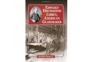 Edward Drummond Libbey, American Glassmaker