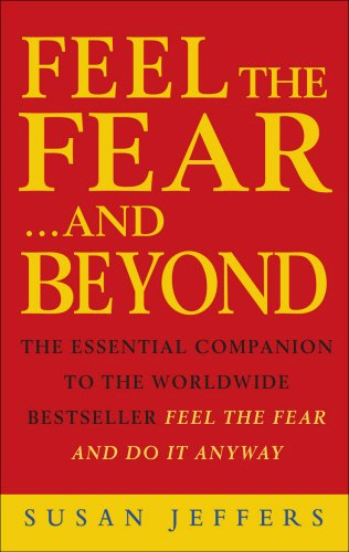 Feel The Fear And Beyond: Dynamic Techniques for Doing It Anyway