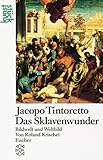 Image de Jacopo Tintoretto<br /> Das Sklavenwunder: Bildwelt und Weltbild