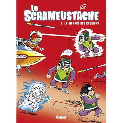 Le Scrameustache T08 : La menace des Kromoks Le Scrameustache T08 : La menace des Kromoks