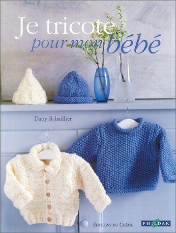 couverture de : Je tricote pour mon b&eacute;b&eacute;