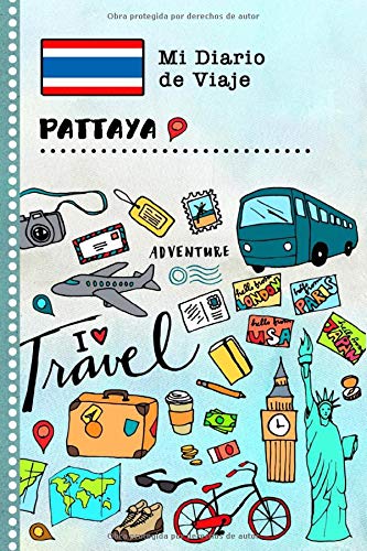 Pattaya Diario de Viaje: Libro de Registro de Viajes Guiado Infantil - Cuaderno de Recuerdos de Actividades en Vacaciones para Escribir, Dibujar, Afirmaciones de Gratitud para Niños y Niñas