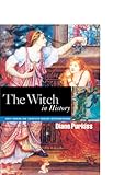 The Witch in History: Early Modern and Twentieth-century Representations by 