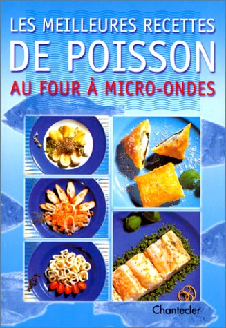 LES MEILLEURES RECETTES DE POISSON AU FOUR A MICRO-ONDES en ligne LES MEILLEURES RECETTES DE POISSON AU FOUR A MICRO-ONDES en ligne