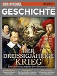 SPIEGEL GESCHICHTE 4/2011: Der Dreißigjährige Krieg