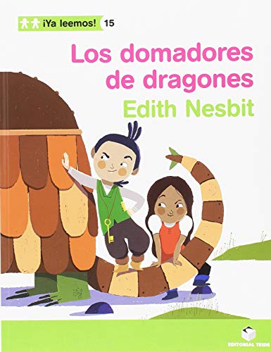 ¡ya leemos! 015 - los domadores de dragones - edith nesbit