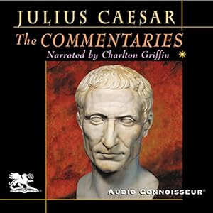 The Commentaries - Gaius Julius Caesar