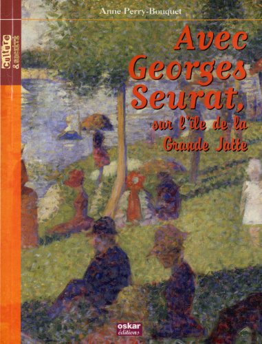 couverture de : Avec Georges Seurat, sur l'&icirc;le de la Grande Jatte