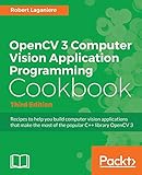 OpenCV 3 Computer Vision Application Programming Cookbook - Third Edition (English Edition) by 