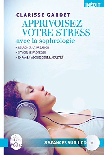 couverture de : Apprivoisez votre stress  avec la sophrologie
