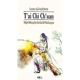 T'ai Chi Ch'uan G&ouml;lge Boksuyla Hareketli Meditasyon