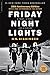 Friday Night Lights, 25th Anniversary Edition: A Town, a Team, and a Dream by 