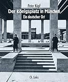 Der Königsplatz in München. Ein deutscher Ort by 