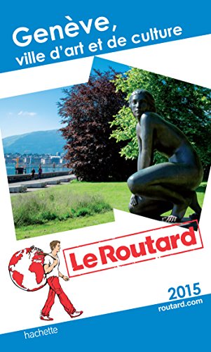 Télécharger Guide du Routard Genève: Ville d'art et de culture Livre eBook France