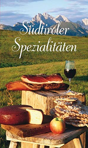 Südtiroler Spezialitäten: 74 typische Rezepte. Mit kleiner Weinkunde (KOMPASS-Kochbücher, Band 1701)