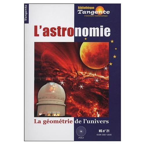 Tangente, Hors série N°21 : L'astronomie : La géométrie de l'univers