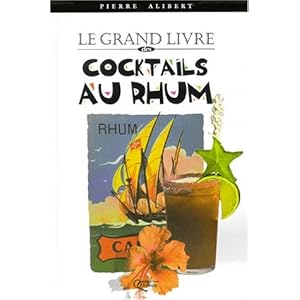 Le grand livre des cocktails au rhum
