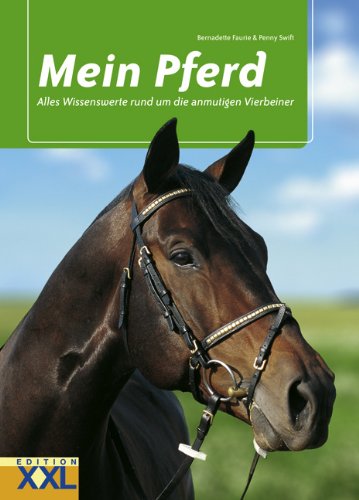 Download Mein Pferd: Alles Wissenswerte rund um die anmutigen Vierbeiner Download Mein Pferd: Alles Wissenswerte rund um die anmutigen Vierbeiner