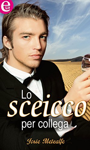 Josie Metcalfe - Lo sceicco per collega (2016)