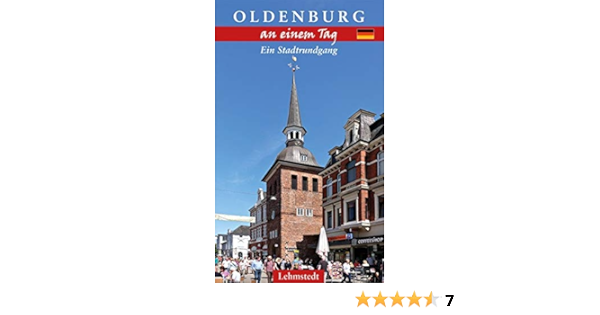 Oldenburg An Einem Tag Ein Stadtrundgang Amazon De Bottger Steffi Bucher