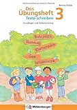 Das Übungsheft Texte schreiben 3: Grundlagen und Aufsatztraining by