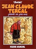 Jean-Claude Tergal, tome 3 : Jean-Claude Tergal présente ses pires amis