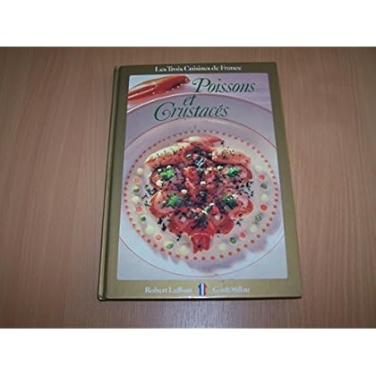 Poissons et crustaces - Les trois cuisines de France - Gault Millau Poissons et crustaces - Les trois cuisines de France - Gault Millau