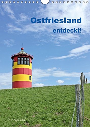 Ostfriesland entdeckt! (Wandkalender 2018 DIN A4 hoch): Friesisch herbe, naturnahe Fotografien malerischer Orte in einer großartigen Landschaft. (Monatskalender, 14 Seiten ) (CALVENDO Natur)