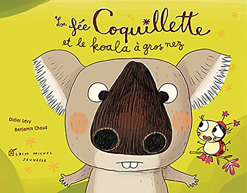 couverture de : La f&eacute;e Coquillette et le koala &agrave; gros nez