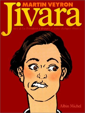Jivara: Le président a disparu et autres dialogues