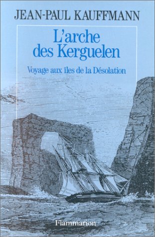 Download L'arche des Kerguelen : Voyage aux îles de la Désolation