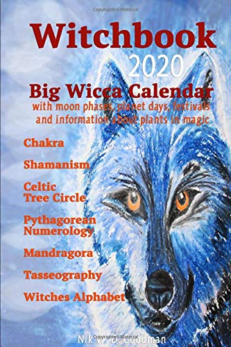 Witchbook 2020: Witch Knowledge and Great Wicca Calendar with moon phases, planet days, celebrations and information about magical plants, Witch rules and much more!